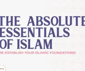 The Absolute Essentials of Islam