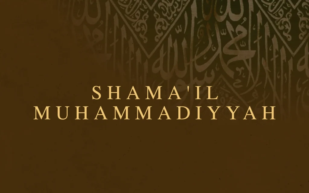 Shama’il Muhammadiyyah: Learn, Love & Live the Prophetic Way
