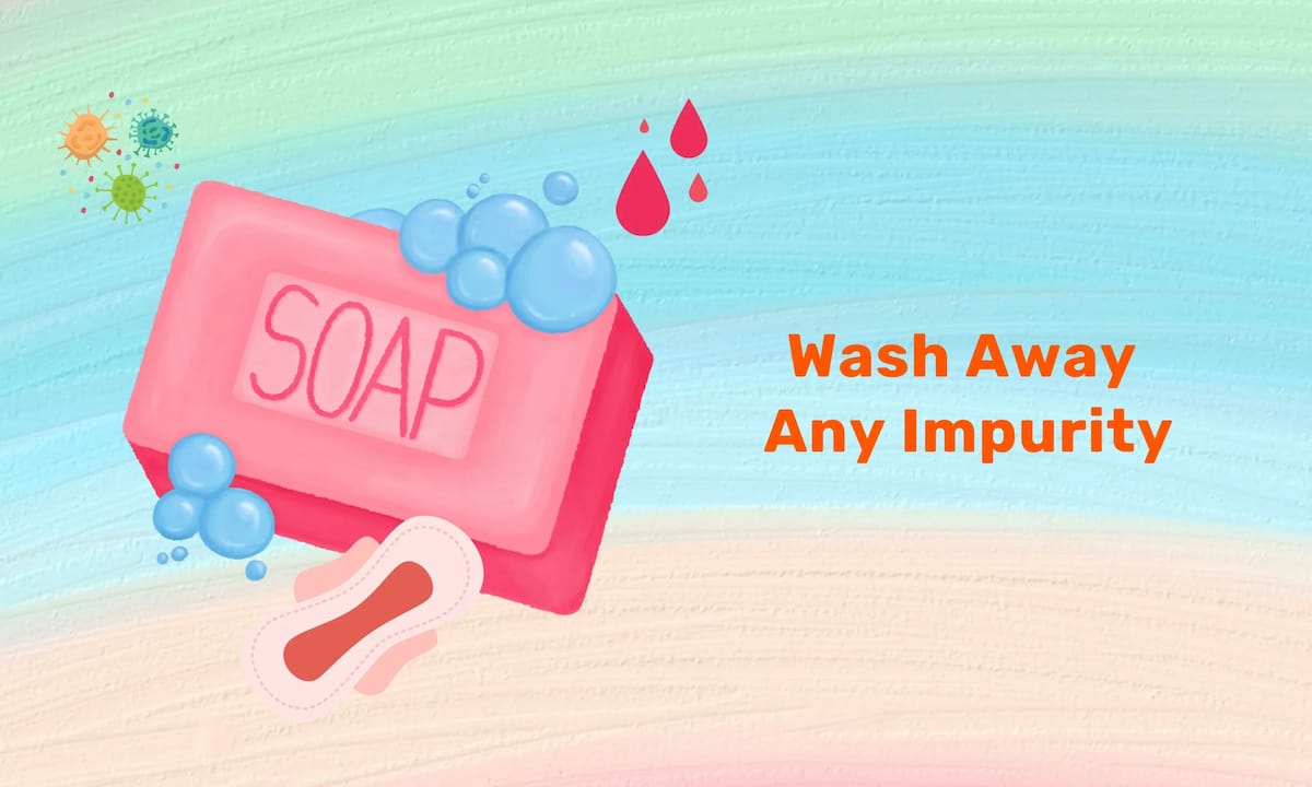 Wash Away Any Impurity