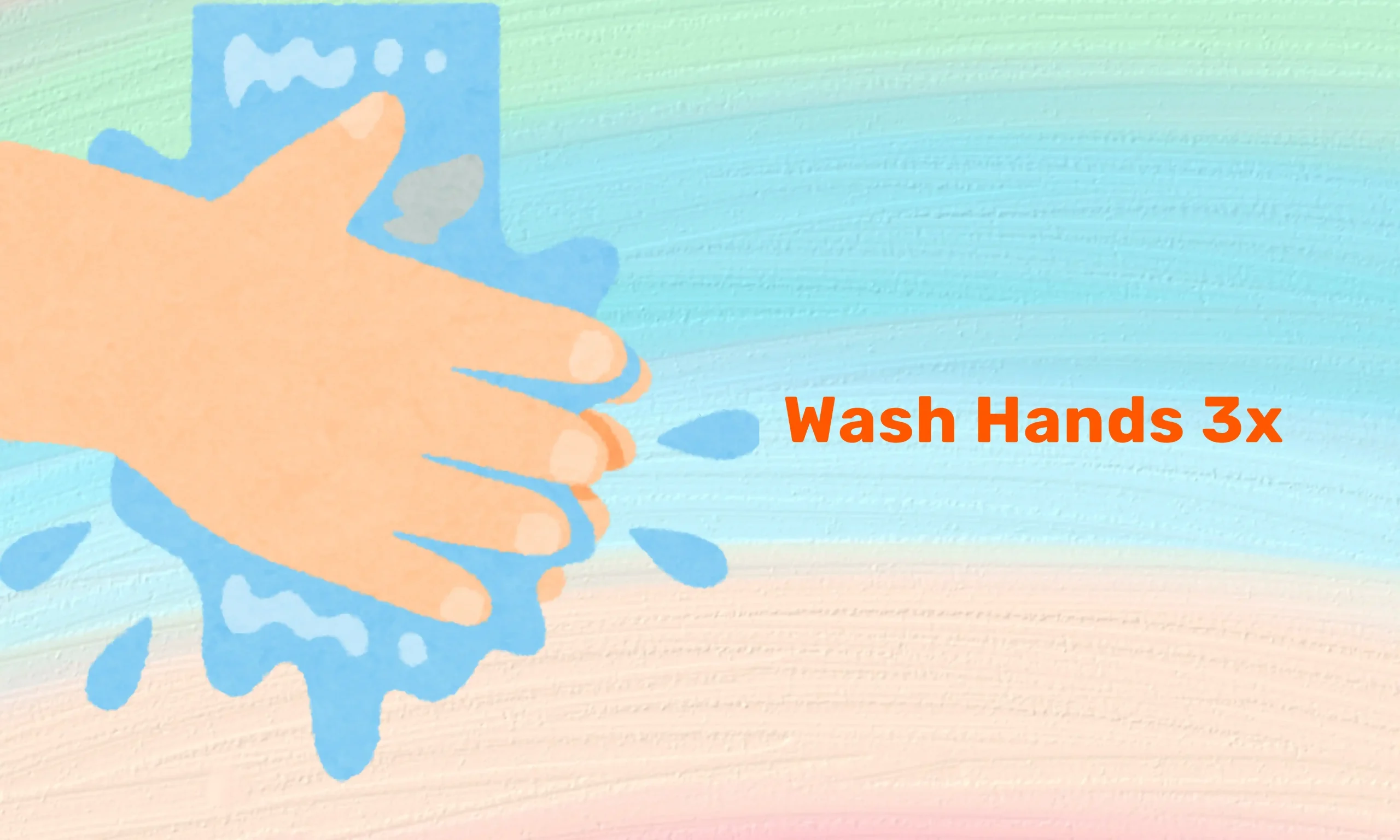 Wash Hands 3x