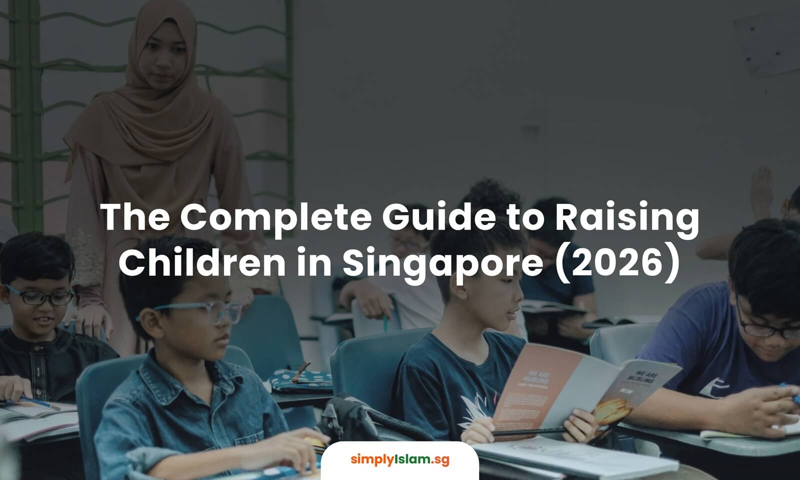 The Complete Guide to Raising Children in Singapore